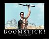 Click image for larger version

Name:	boomstick-smart.jpg
Views:	110
Size:	67.9 KB
ID:	220614