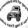 Click image for larger version

Name:	JeepLowriders.jpg
Views:	46
Size:	10.6 KB
ID:	272966