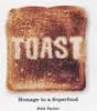 Click image for larger version

Name:	Toast..jpg
Views:	50
Size:	3.1 KB
ID:	77257